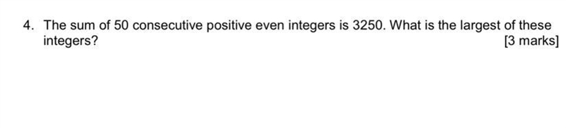 4. The sum of 50 consecutive positive even integers is 3250. What is the largest of-example-1