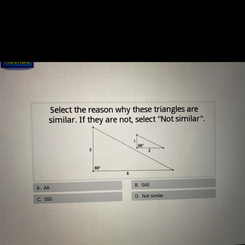 Select the reason why these triangles are similar. If they are not, select "Not-example-1