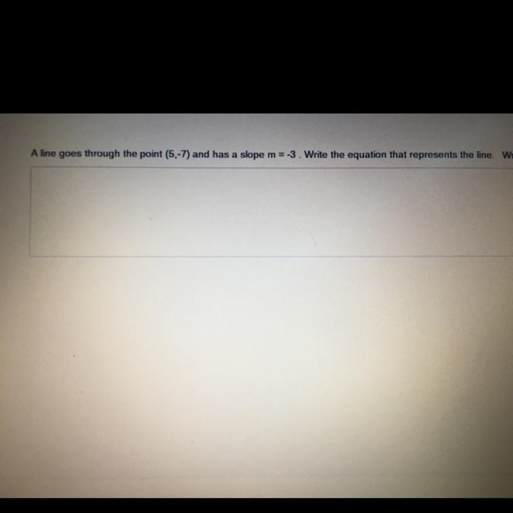 A line goes through the point (5,7) and has a slope m= -3-example-1