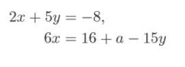 For what value of the constant a does the system of equations below have infinitely-example-1