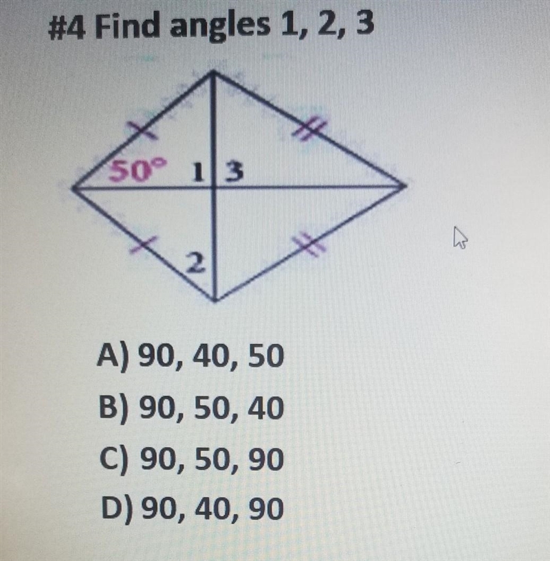 #4 Find angles 1, 2, 3 A SO 13 2 A) 90, 40, 50 B) 90, 50, 40 C) 90, 50, 90 D) 90, 40, 90​ ​-example-1