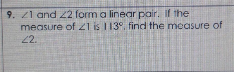 Angle 1 and Angle 2 form a linear pair. If the measure of angle is 113°, find the-example-1