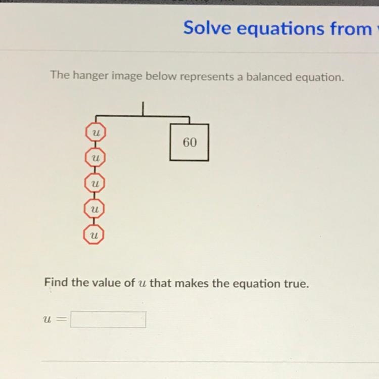 The hanger image below represents a balanced equation. 60 U Find the value of u that-example-1