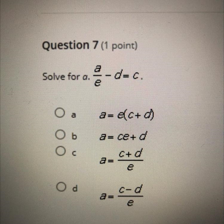 Solve for a. A/e -d=c.-example-1