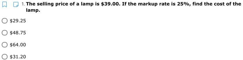 The selling price of a lamp is $39.00. If the markup rate is 25%, find the cost of-example-1