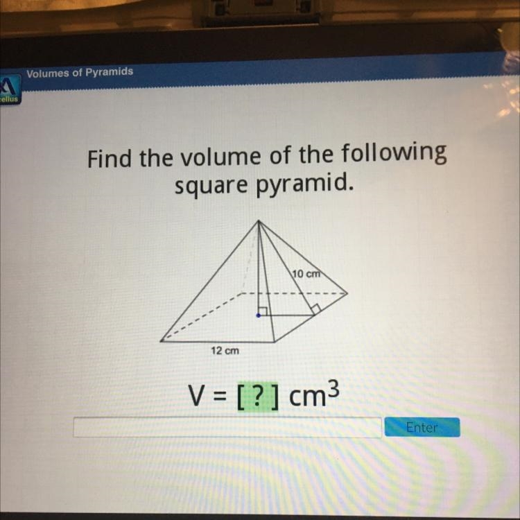 Find the volume of the following square pyramid￼ PLEASE HELP-example-1