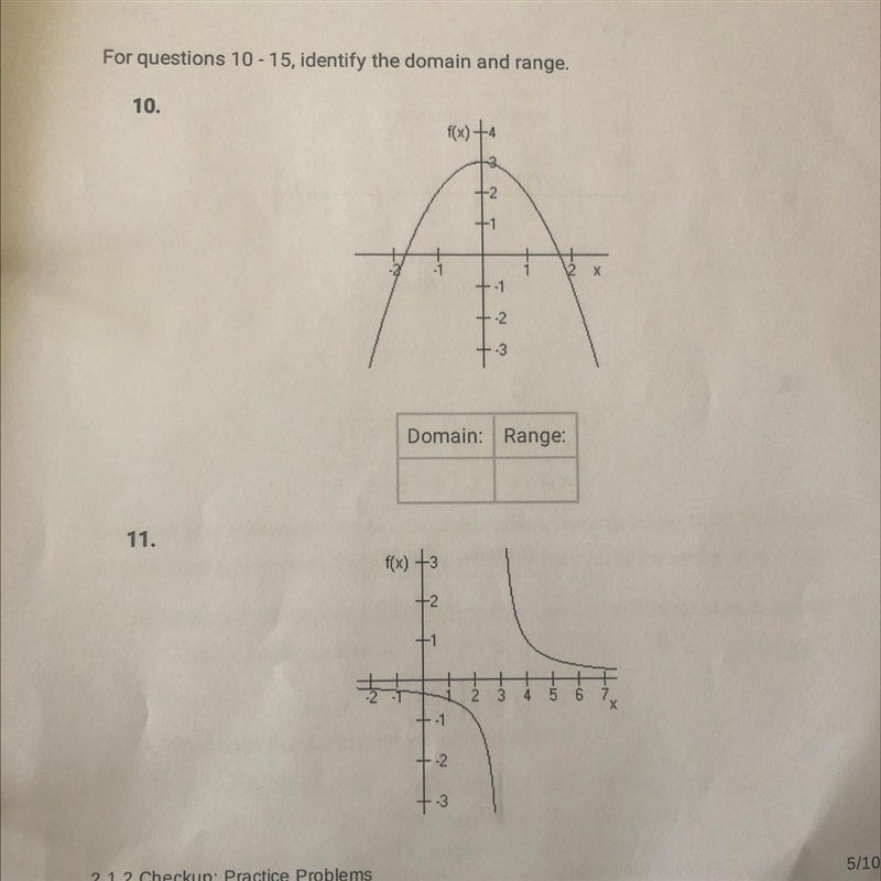 For questions 10-15. dentify the domain and range 10 Domain ? Range? 11. Domain? Range-example-1