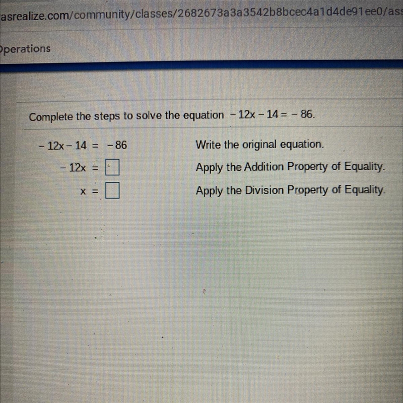 Complete the steps to solve the equation - 12x - 14 = - 86. - 12x - 14 = - 86 - 12x-example-1