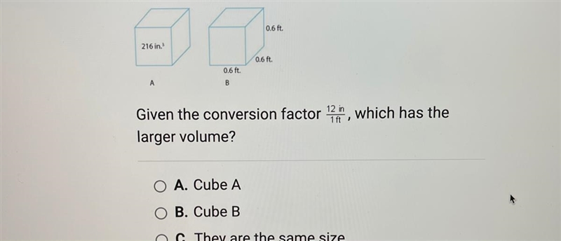 0.6 ft. 216 in. 0.6 ft. 0.6 ft. B A Given the conversion factor 17th, which has the-example-1