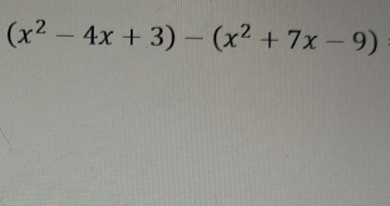 Describe the error in the subtraction shown below ​ 2 2 (x -4x+3)- (x +7x-9)=3x-6-example-1