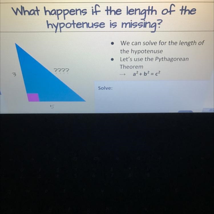 What happens if the length of the hypotenuse is missing? • We can solve for the length-example-1