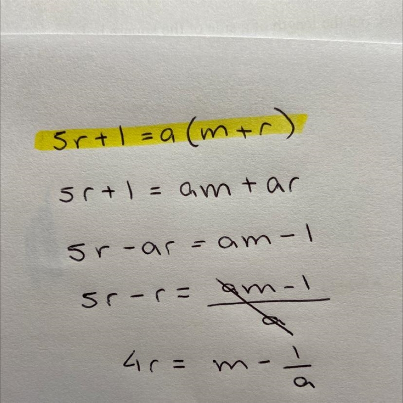 Maker the subject of 5r+ 1 = a(m+r) I don’t know if my answer is correct, could you-example-1