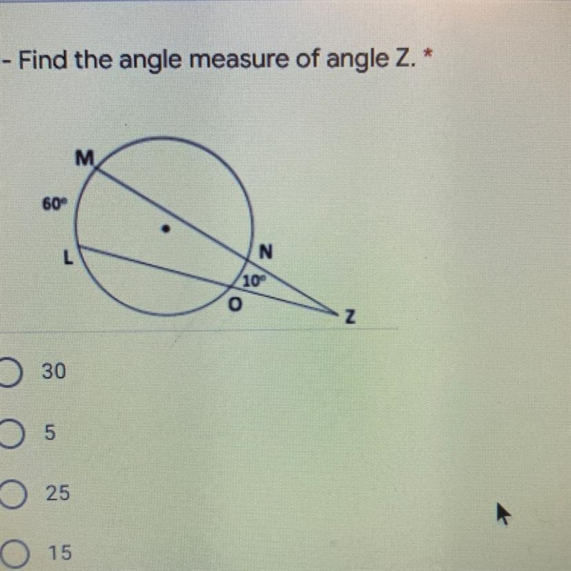 HELP: Find the angle measure of angle Z. * A.30 B.5 C.25 D.15-example-1