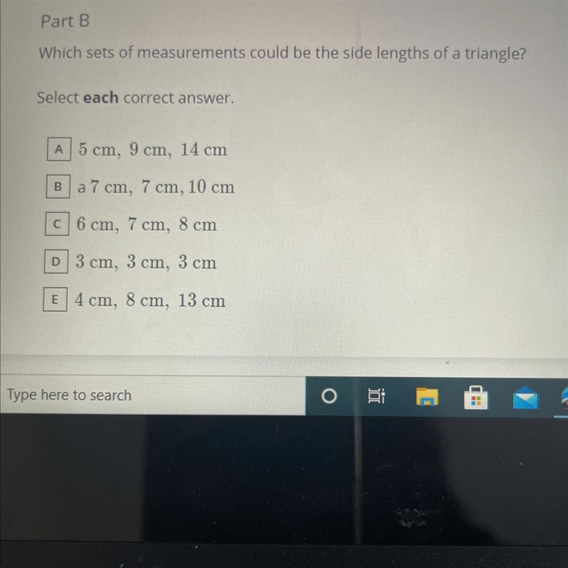 Part B Which sets of measurements could be the side lengths of a triangle? Select-example-1