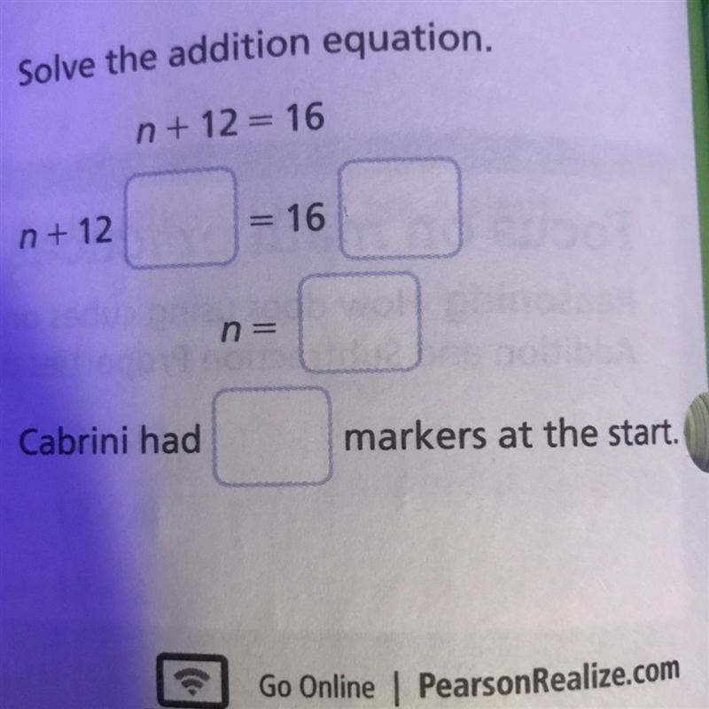 Solve the addition equation. n + 12 = 16 n + 12 16 n = Cabrini had markers at the-example-1