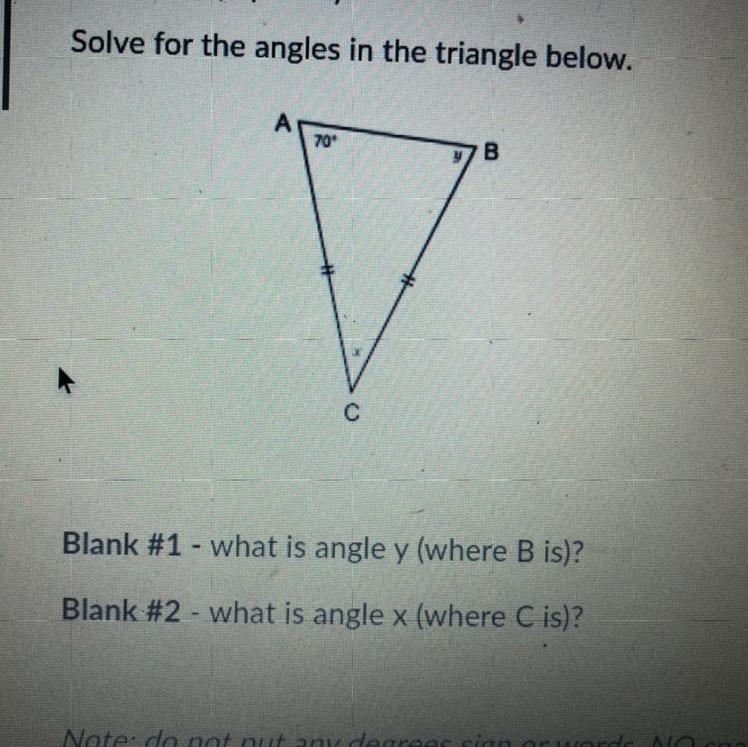 Solve for the angles in the triangle below. A 70 B. C Blank #1 - what is angle y (where-example-1