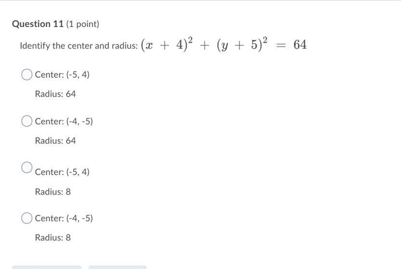 Indentify the center and radius: (x + 4)2 + (y + 5)2 = 64 please helppp!!-example-1