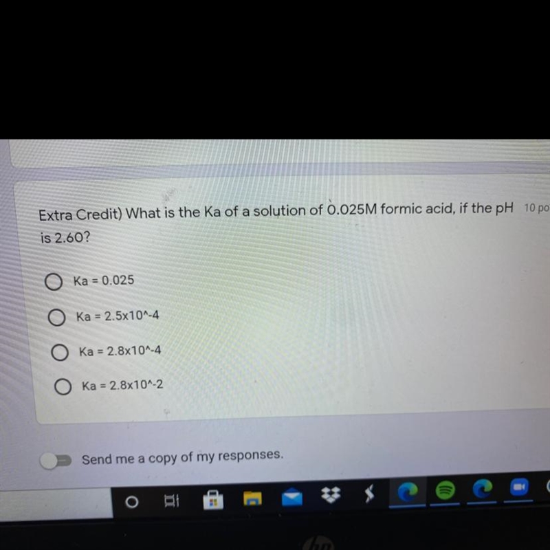 What is the Ka of a solution of 0.025M formic acid, if the pH 10 points is 2.60? Answers-example-1