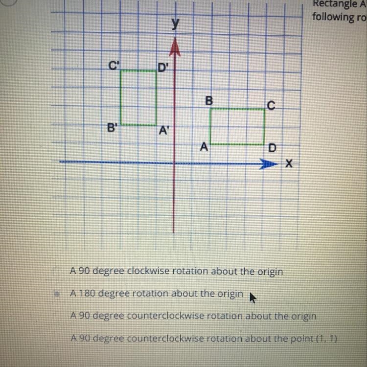 Rectangle A'B'C'D' is the image of rectangle ABCD after which of the following rotations-example-1