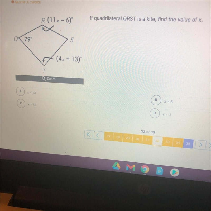 If quadrilateral QRST is a kite, find the value of x. a. x=13 b. x=6 c. x=18 d. x-example-1