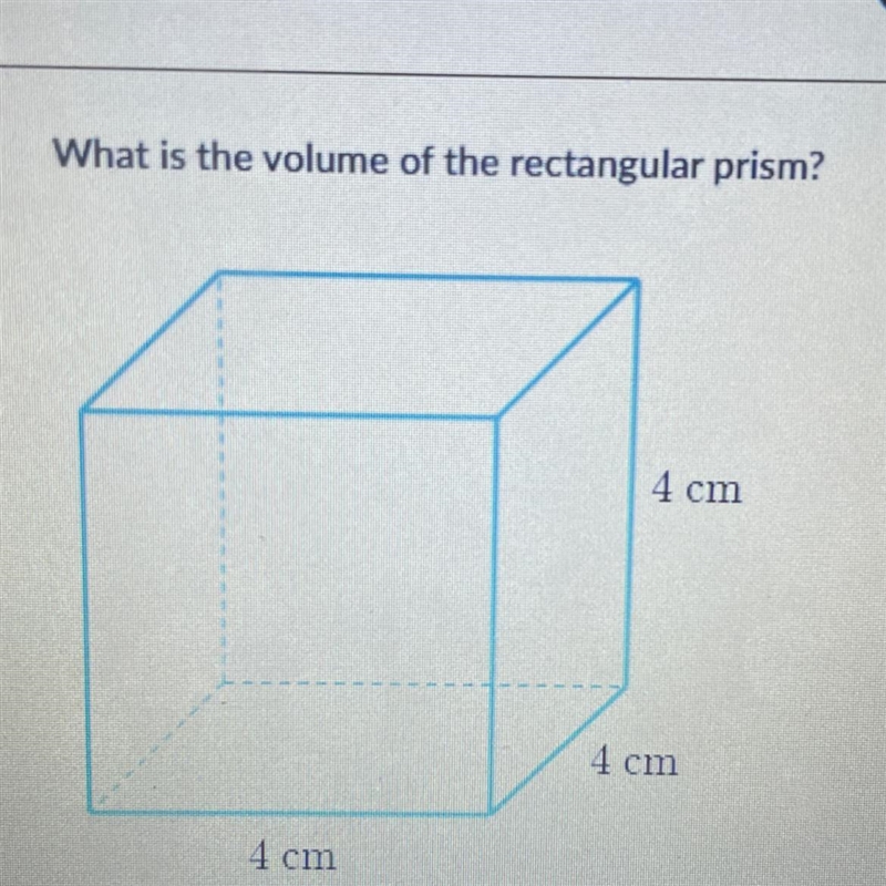 What is the volume of the rectangular prism? 4cm, 4cm and 4cm-example-1