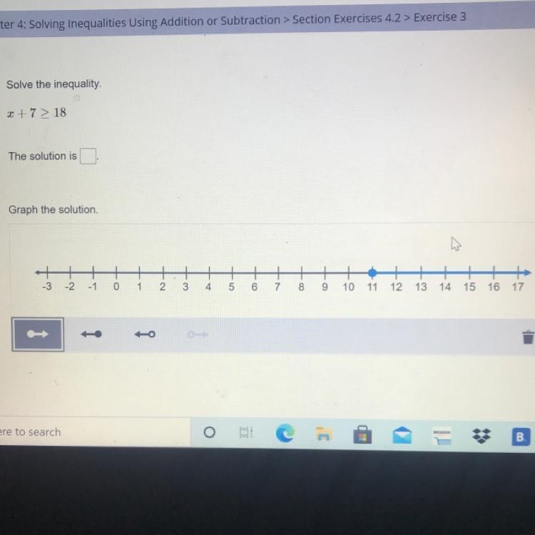 Solve the inequality. x + 7 > 18 The solution is __. Graph the solution.-example-1