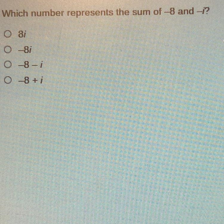 Which number represents the sum of -8 and -i? 0 87 O -87 O --8-7 0 -8 +7-example-1