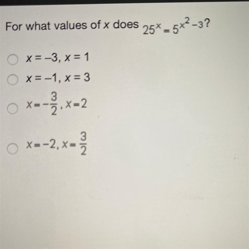 For what values of x does 25^x = 5^x^2^-3?-example-1