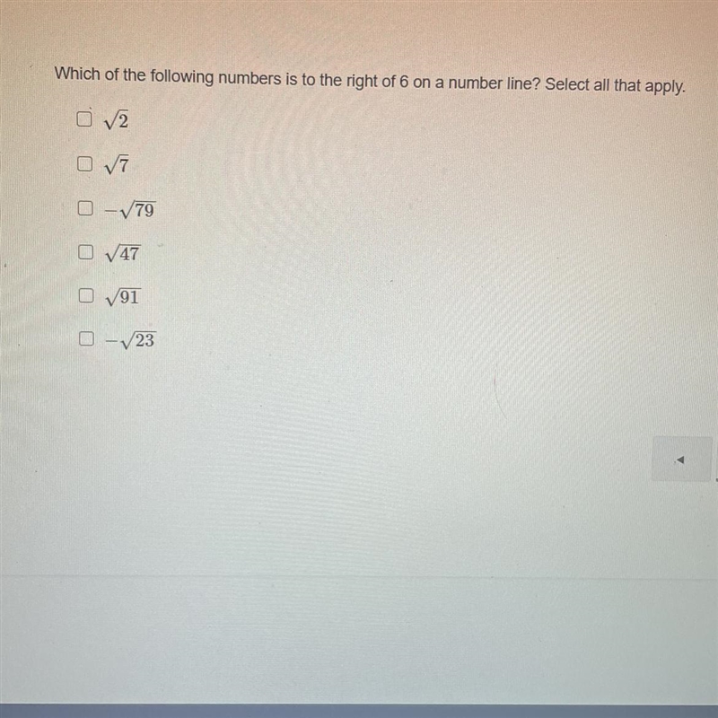 Which of the following numbers is to the right of 6 on a number line? Select all the-example-1