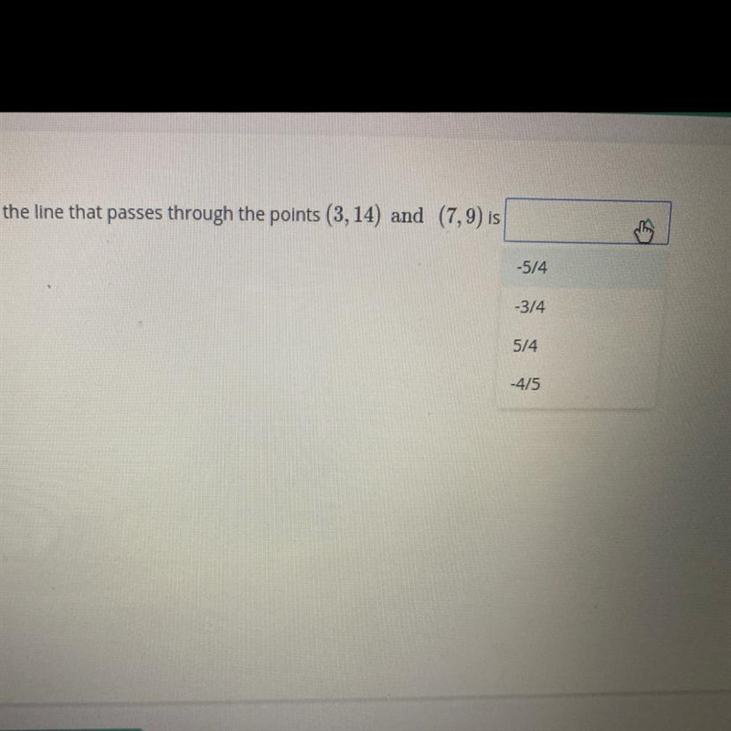 The slope of the line that passes through the points (3, 14) and (7,9) is?-example-1