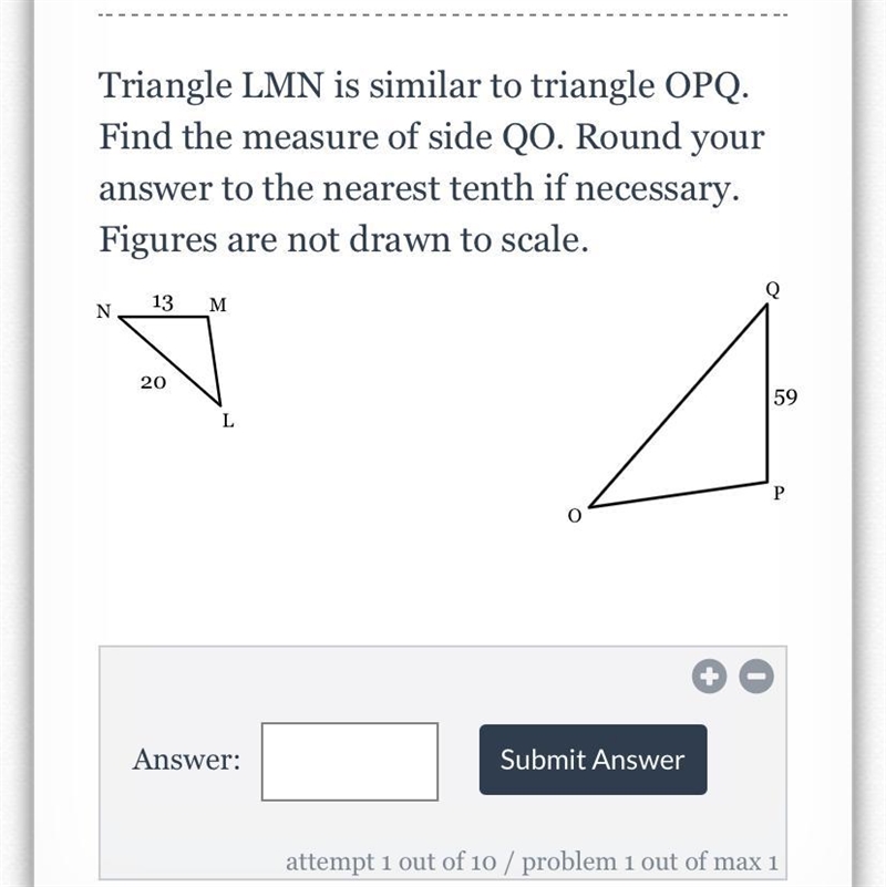 Triangle LMN is similar to triangle OPQ. Find the measure of side QO. Round your answer-example-1