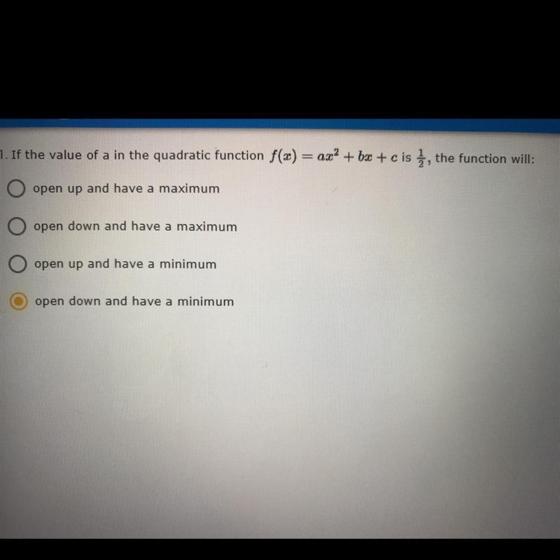 If the value of a in the quadratic function f(x) = ax^2 + bx + c is 1/2, the function-example-1
