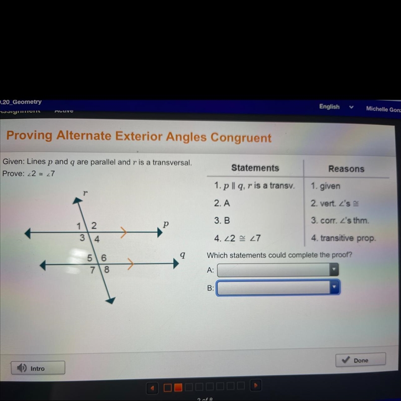 Please help! Geometry. Proving alternate exterior angles congruent answers A: -Angle-example-1