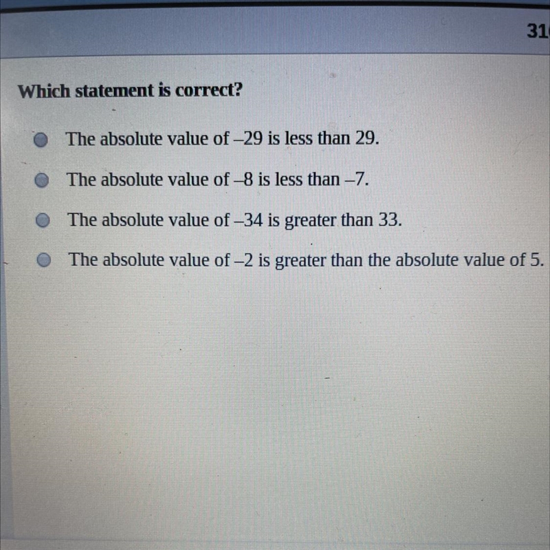 Which statement is correct? o The absolute value of -29 is less than 29. The absolute-example-1