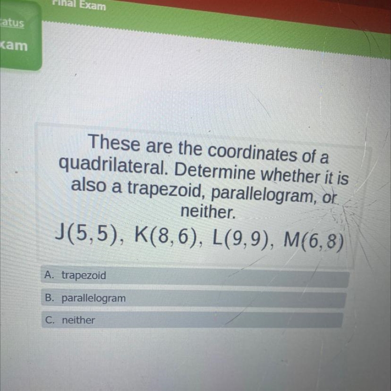 These are the coordinates of a quadrilateral. Determine whether it is also a trapezoid-example-1