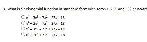 What is a polynomial function in standard form with zeros 1, 2, 3, and –3? (1 point-example-1