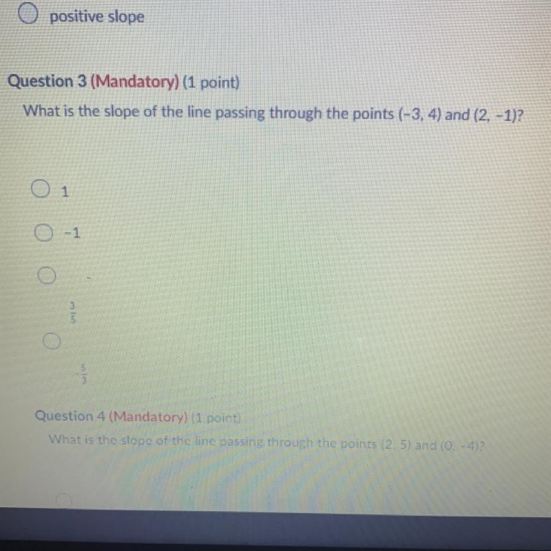 What is the slope of the line passing through the points (-3, 4) and (2, -1)-example-1