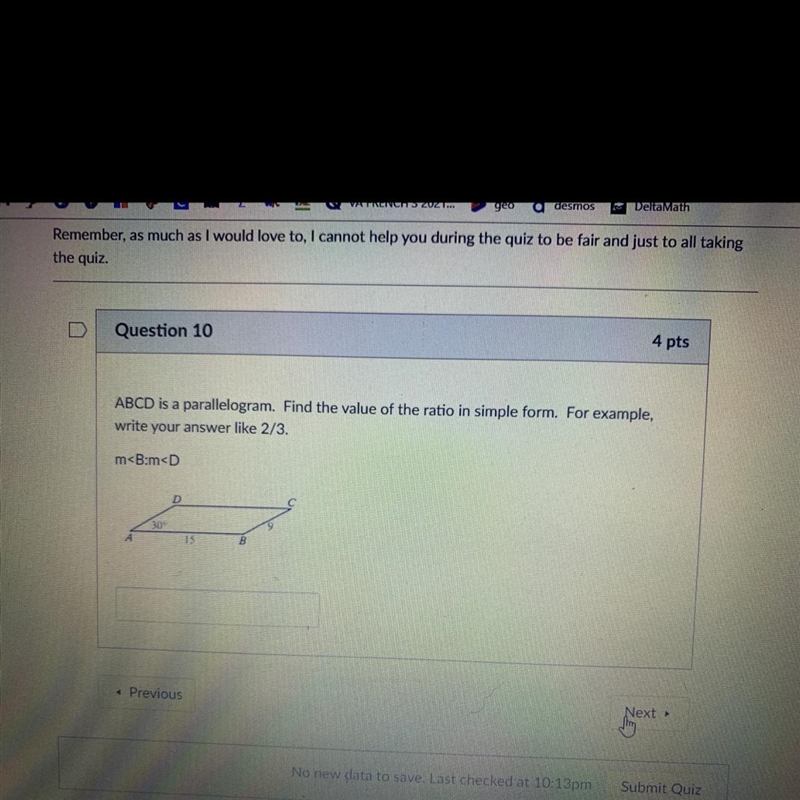 HELP ME PLS GEO ABCD is a parallelogram. Find the value of the ratio in simple form-example-1