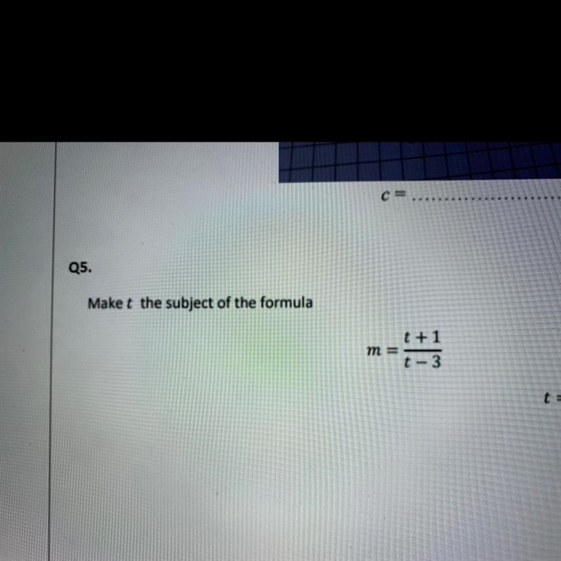 Q5. Make t the subject of the formula t +1 m = t-3 can someone help please-example-1