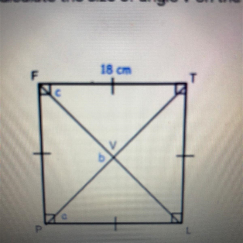 Calculate the size of angle V on the square named FTLP. 18 cm F T c 6 P-example-1