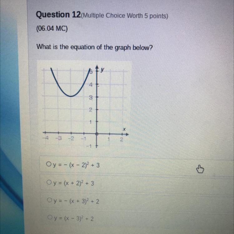 What is the equation of the graph below? A.y = - (x - 2)^2 + 3 B.y = (x + 2)^2 + 3 C-example-1