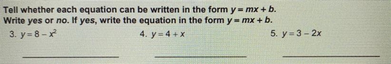 Tell weather each equation can be written in the from y=mx+b. Write yes or no-example-1