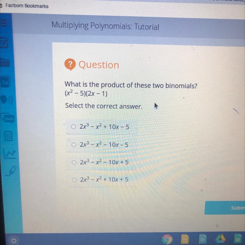 What is the product of these two binomials? (x^2 - 5)(2x - 1)-example-1