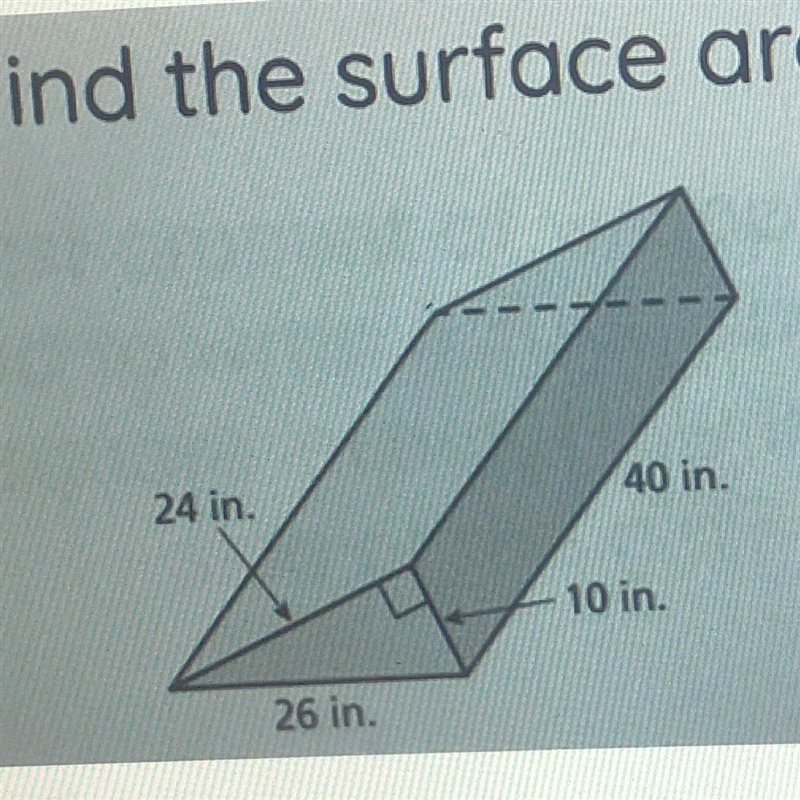 Find the surface area. 24 in. 40 in. 10 in. 26 in. NEED HELP ASAP!!-example-1