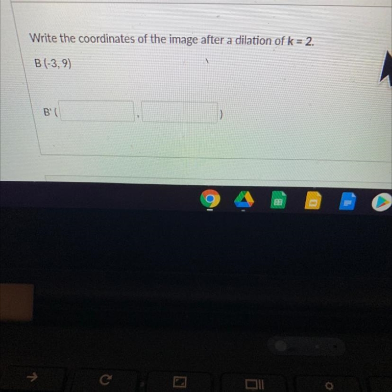 Write the coordinate of the image after dilation of k=2 B(-3,9)-example-1