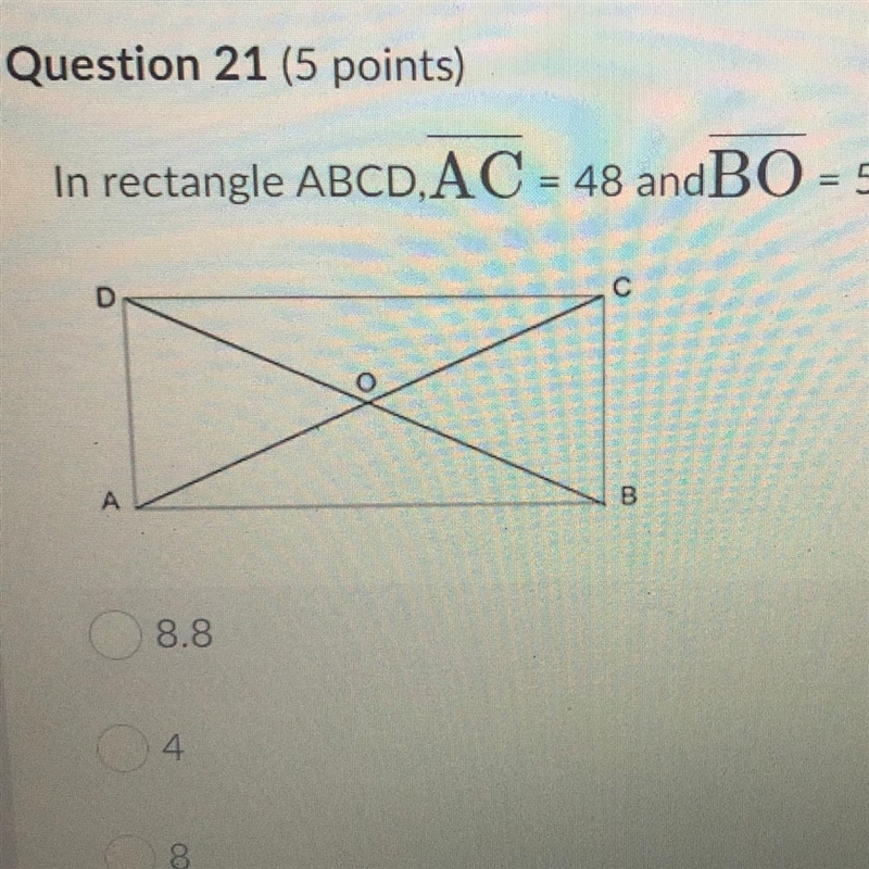 In rectangle ABCD, AC = 48 andBO = 5x + 4. What's the value of x? 8.8 4 8 9-example-1