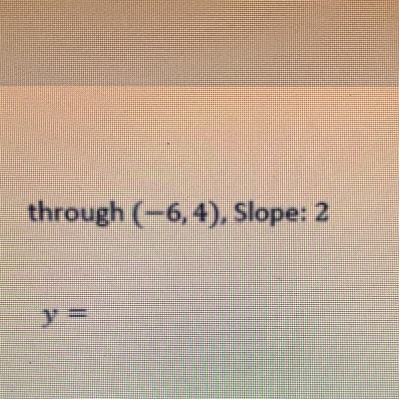 Through (-6,4), slope:2-example-1