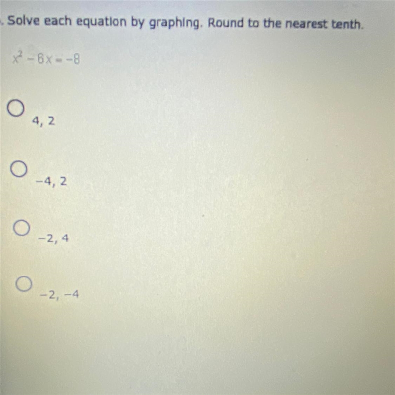 6. Solve each equation by graphing. Round to the nearest tenth. x2 - 6x= -8-example-1