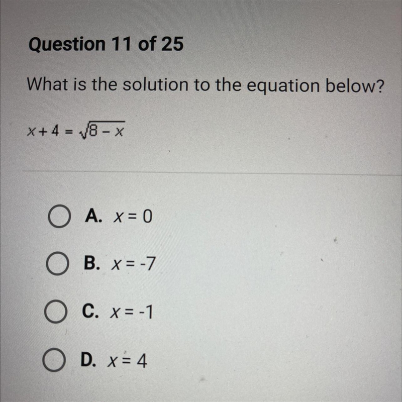 Question 11 of 25 What is the solution to the equation below? X+ 4 = V8 - x O A. x-example-1