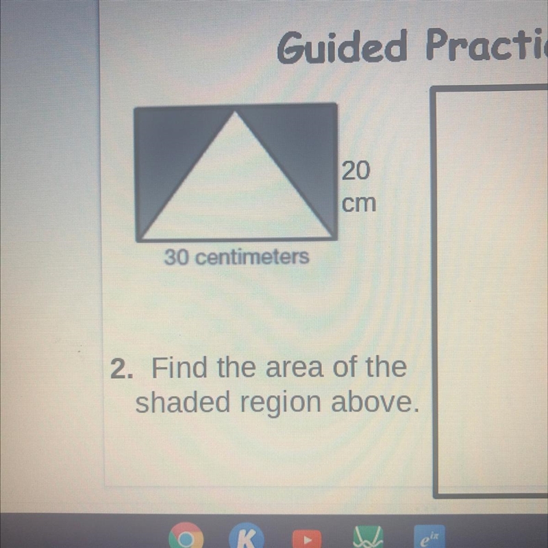 20 cm 30 centimeters 2. Find the area of the shaded region above.-example-1